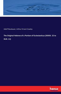 غلاف كتاب The Original Hebrew of a Portion of Ecclesiasticus (XXXIX. 15 to XLIX. 11)