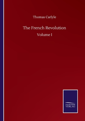 The French Revolution:Volume I