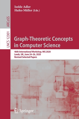 Graph-Theoretic Concepts in Computer Science : 46th International Workshop, WG 2020, Leeds, UK, June 24-26, 2020, Revised Selected Papers