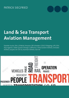 Land & Sea Transport Aviation Management:Daimler trucks, DHL, JD Retail, Amazon, DB Schenker, COSCO Shipping, UPS, DSV, Anji Logistics. FedEx Quatar A