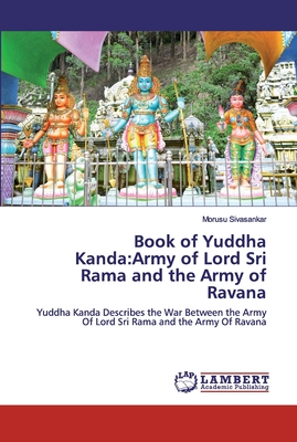 Book of Yuddha Kanda:Army of Lord Sri Rama and the Army of Ravana