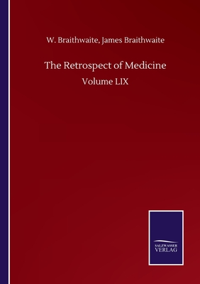 The Retrospect of Medicine:Volume LIX