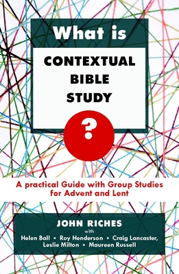 What Is Contextual Bible Study?: A Practical Guide with Group Studies for Advent and Lent