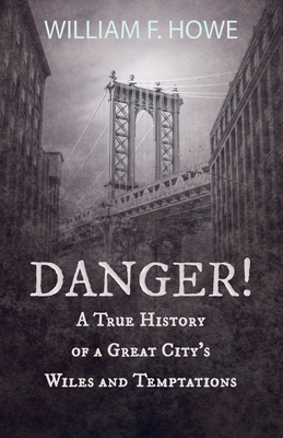 Danger! - A True History of a Great City