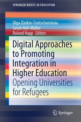 غلاف كتاب Digital Approaches to Promoting Integration in Higher Education : Opening Universities for Refugees