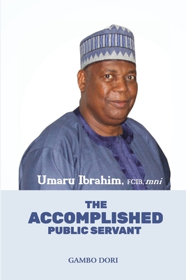 Umaru Ibrahim: The Accomplished Public Servant