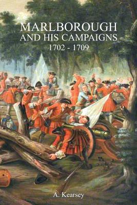 MARLBOROUGH AND HIS CAMPAIGNS: With The Battle Described in Conjunction With Field Service Regulations