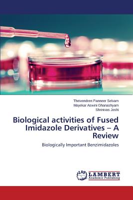 Biological Activities of Fused Imidazole Derivatives - A Review