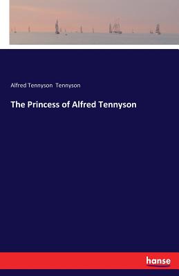 غلاف كتاب The Princess of Alfred Tennyson