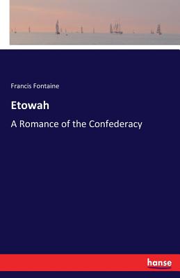 غلاف كتاب Etowah:A Romance of the Confederacy