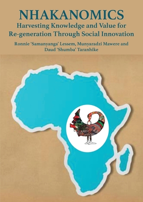 Nhakanomics: Harvesting Knowledge and Value for Re-generation Through Social Innovation