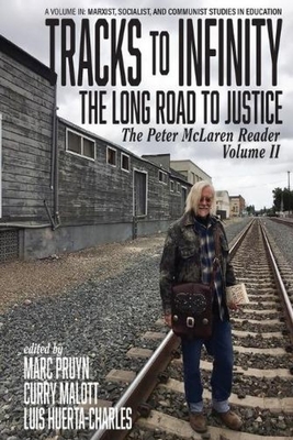 غلاف كتاب Tracks to Infinity, The Long Road to Justice: The Peter McLaren Reader, Volume II