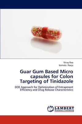 Guar Gum Based Micro Capsules for Colon Targeting of Tinidazole