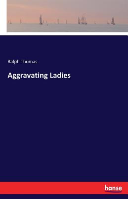 غلاف كتاب Aggravating Ladies