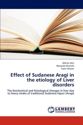 Effect of Sudanese Aragi in the Etiology of Liver Disorders