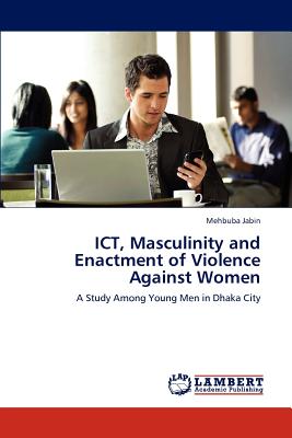 غلاف كتاب Ict, Masculinity and Enactment of Violence Against Women
