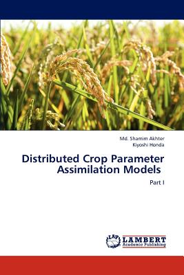 Distributed Crop Parameter Assimilation Models