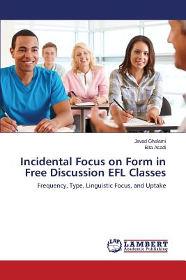 Incidental Focus on Form in Free Discussion EFL Classes