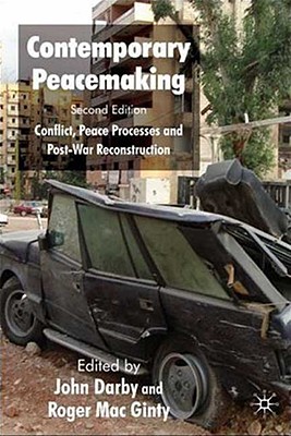 Contemporary Peacemaking: Conflict, Peace Processes and Post-War Reconstruction