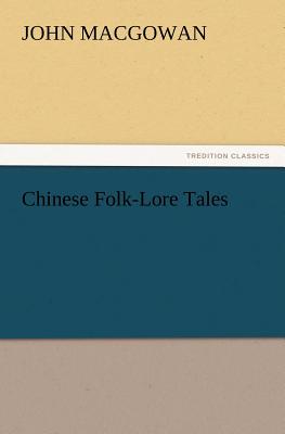 Chinese Folk-Lore Tales