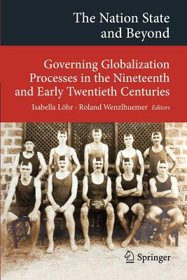 غلاف كتاب The Nation State and Beyond : Governing Globalization Processes in the Nineteenth and Early Twentieth Centuries