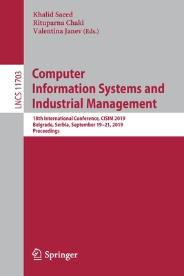 Computer Information Systems and Industrial Management : 18th International Conference, CISIM 2019, Belgrade, Serbia, September 19-21, 2019, Proceedin