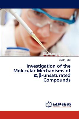 Investigation of the Molecular Mechanisms of a,ك-unsaturated Compounds