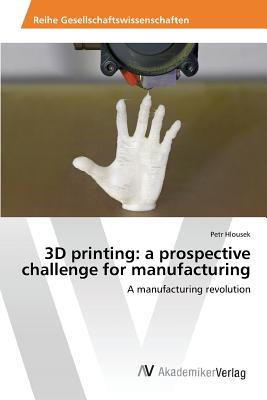 3D printing: a prospective challenge for manufacturing