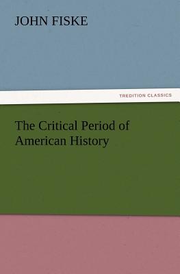 The Critical Period of American History