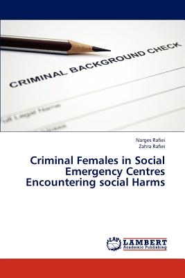 غلاف كتاب Criminal Females in Social Emergency Centres Encountering Social Harms