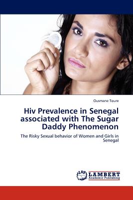 غلاف كتاب Hiv Prevalence in Senegal associated with The Sugar Daddy Phenomenon