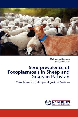 Sero-Prevalence of Toxoplasmosis in Sheep and Goats in Pakistan