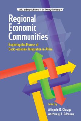 Regional Economic Communities. Exploring the Process of Socio-economic Integration in Africa