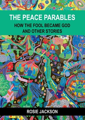 غلاف كتاب The Peace Parables:How the fool became God and other stories