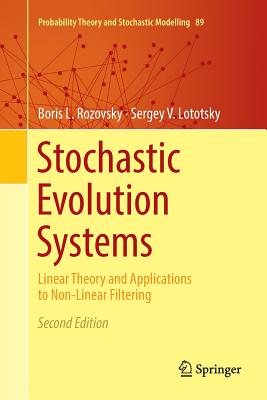 Stochastic Evolution Systems : Linear Theory and Applications to Non-Linear Filtering