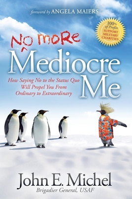 غلاف كتاب (No More) Mediocre Me: How Saying No to the Status Quo Will Propel You from Ordinary to Extraordinary