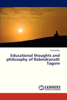 Educational Thoughts and Philosophy of Rabindranath Tagore