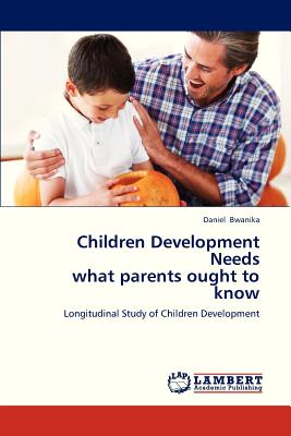 غلاف كتاب Children Development Needs What Parents Ought to Know