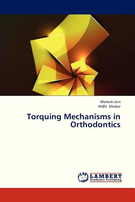 Torquing Mechanisms in Orthodontics