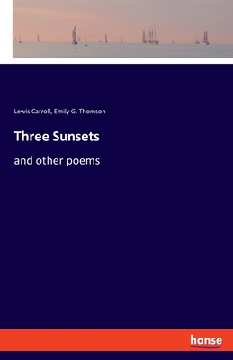 Three Sunsets:and other poems