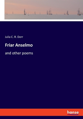 Friar Anselmo:and other poems