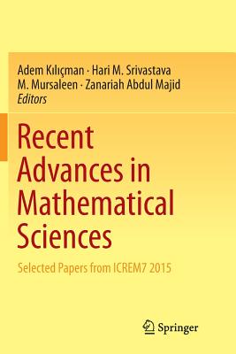 Recent Advances in Mathematical Sciences : Selected Papers from ICREM7 2015