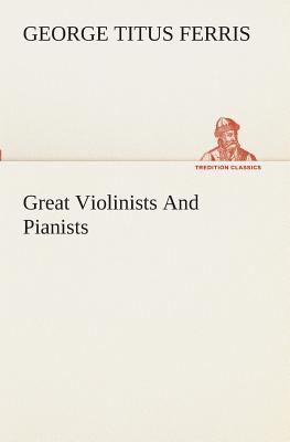 Great Violinists And Pianists