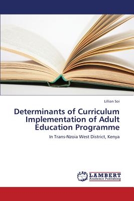 غلاف كتاب Determinants of Curriculum Implementation of Adult Education Programme