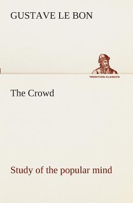 The Crowd study of the popular mind