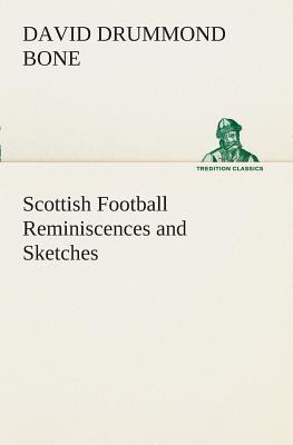 Scottish Football Reminiscences and Sketches