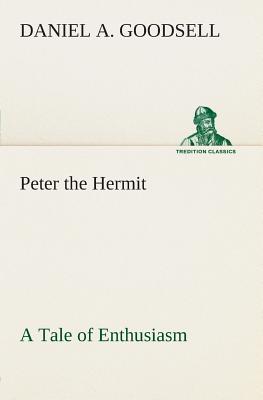 Peter the Hermit A Tale of Enthusiasm