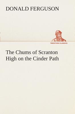 غلاف كتاب The Chums of Scranton High on the Cinder Path