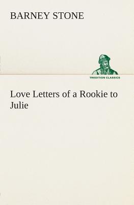 غلاف كتاب Love Letters of a Rookie to Julie