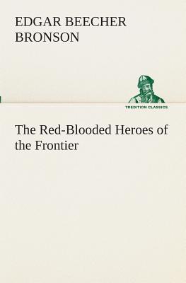 غلاف كتاب The Red-Blooded Heroes of the Frontier